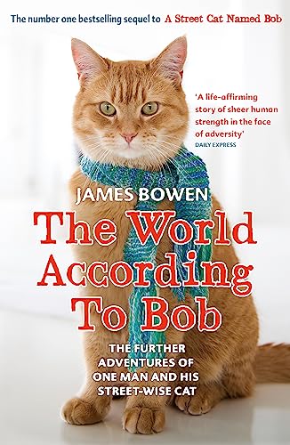 The World According to Bob: The further adventures of one man and his street-wise cat von Hodder And Stoughton Ltd.